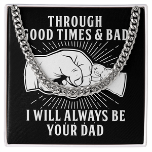 Through Good Times & Bad - Cuban Link Chain