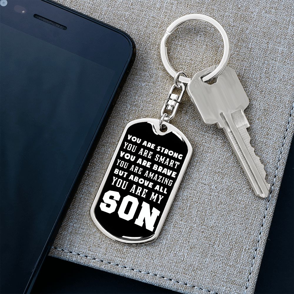 Son - You Are Strong, You Are Smart, You Are Brave - Dog Tag KeyChain