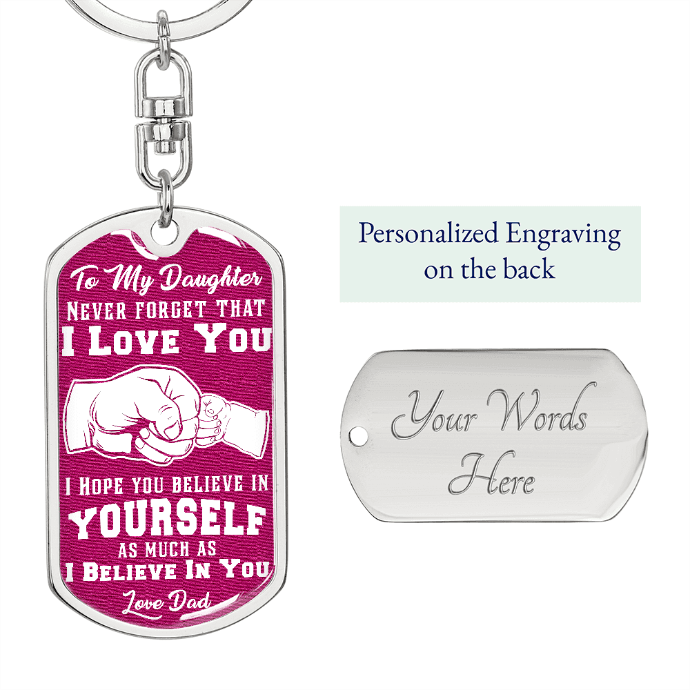 Daughter - Believe in Yourself - Dog Tag Keychain - Dark Pink