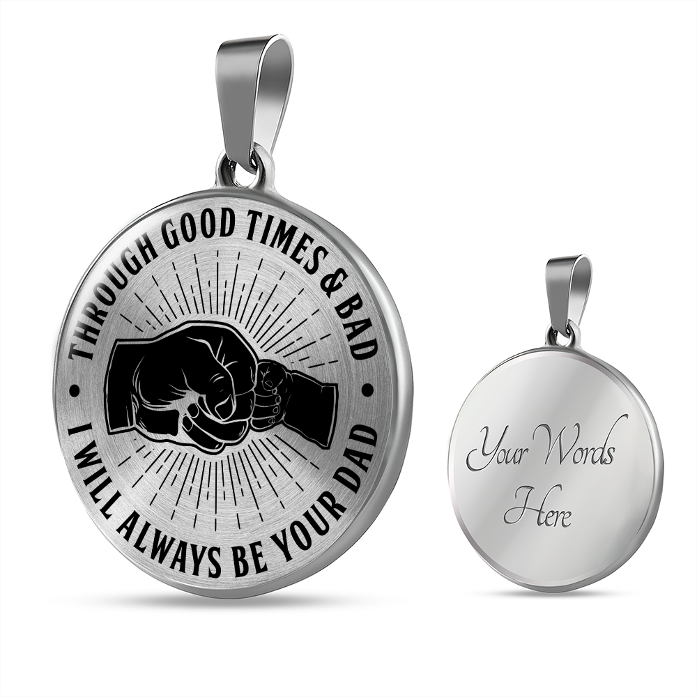 Through Good Times & Bad - Circle Pendant Necklace