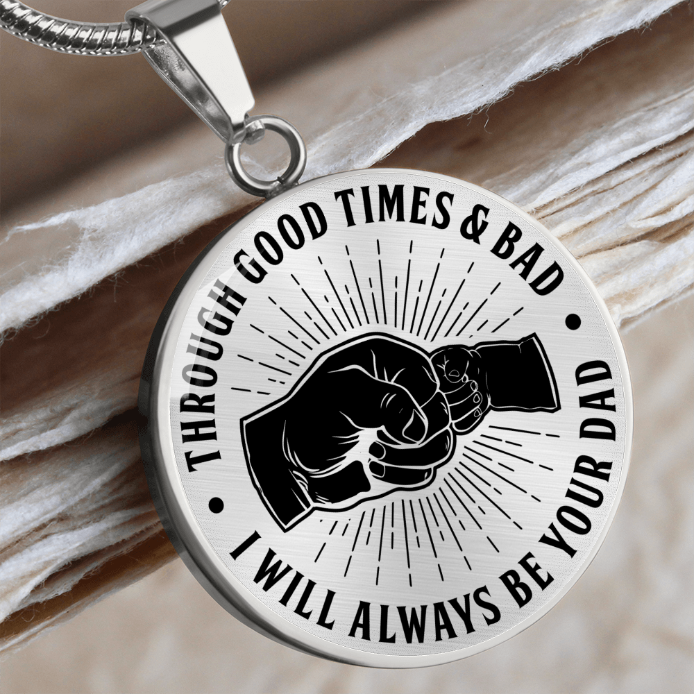 Through Good Times & Bad - Circle Pendant Necklace