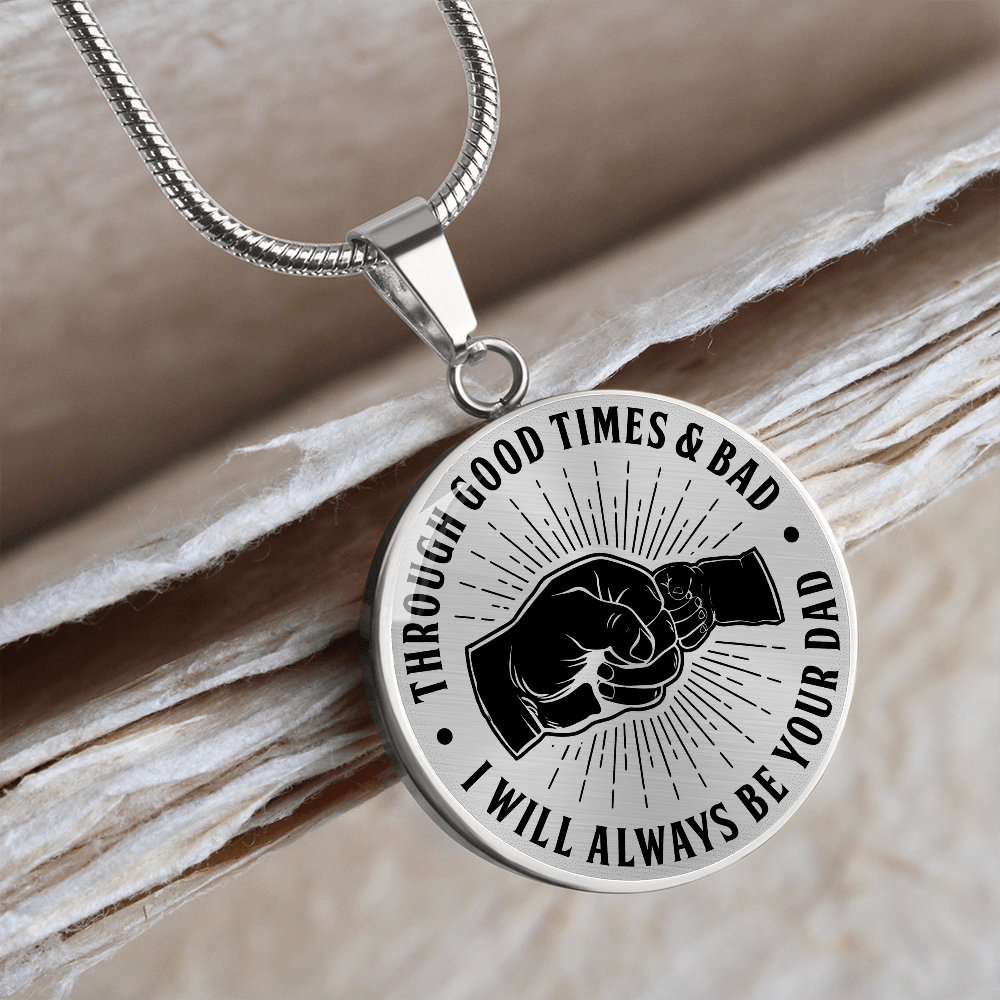 Through Good Times & Bad - Circle Pendant Necklace