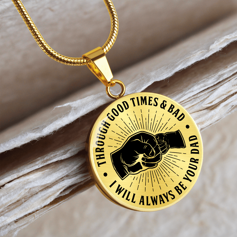 Through Good Times & Bad - Circle Pendant Necklace