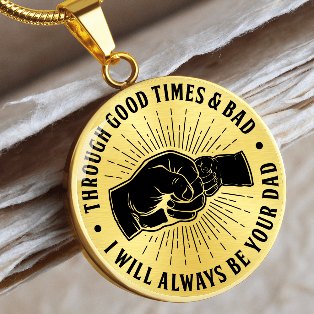 Through Good Times & Bad - Circle Pendant Necklace