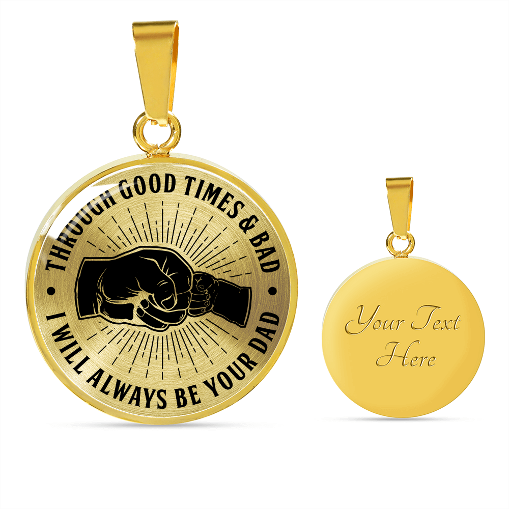 Through Good Times & Bad - Circle Pendant Necklace