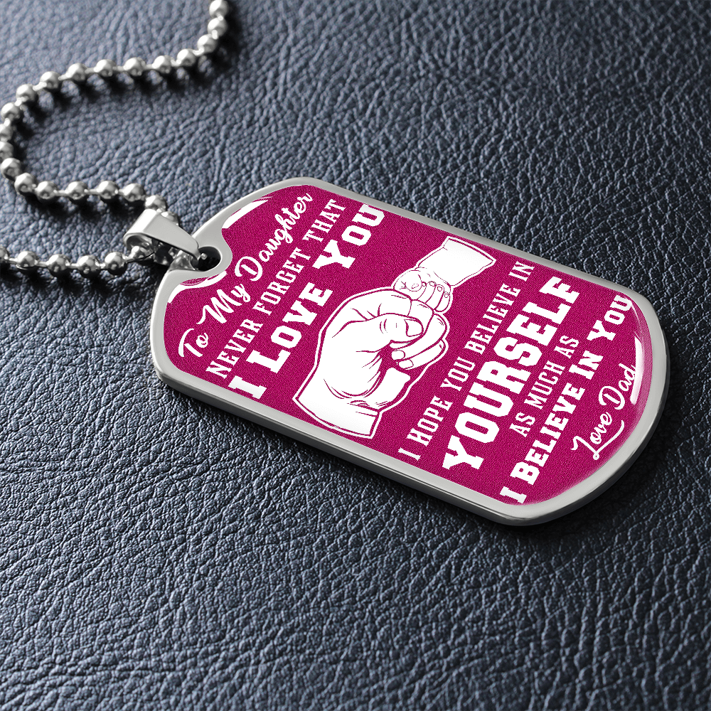 Daughter - I Believe in You - Dark Pink - Dog Tag