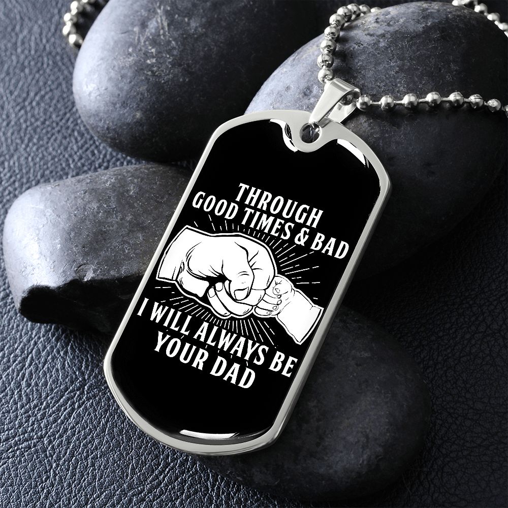 Through Good Times & Bad - Dog Tag Necklace