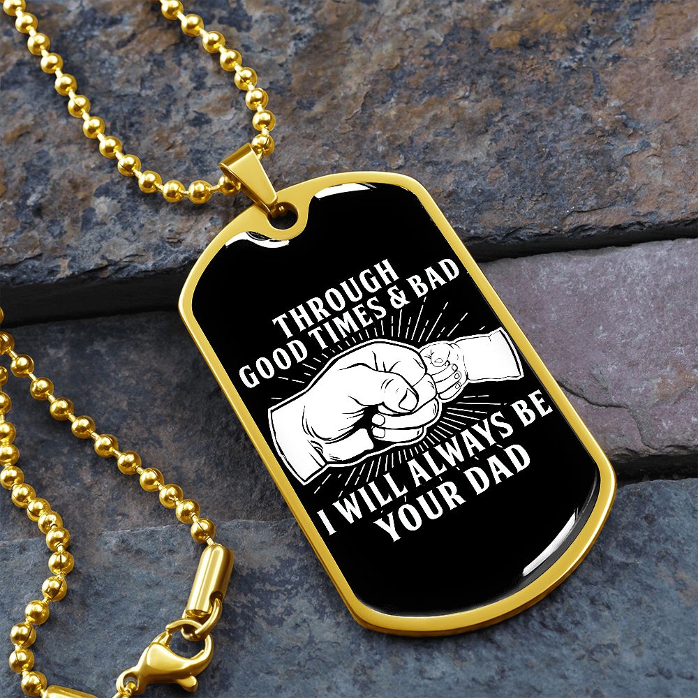 Through Good Times & Bad - Dog Tag Necklace