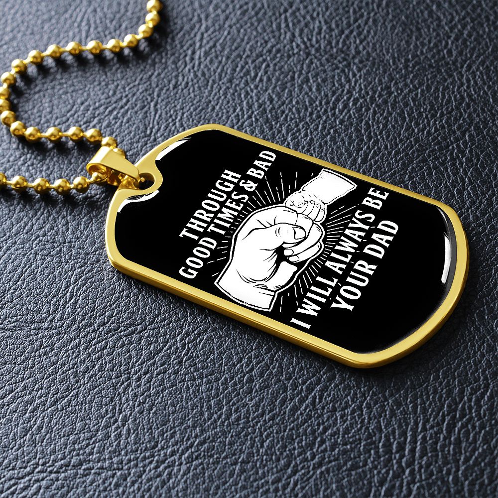 Through Good Times & Bad - Dog Tag Necklace