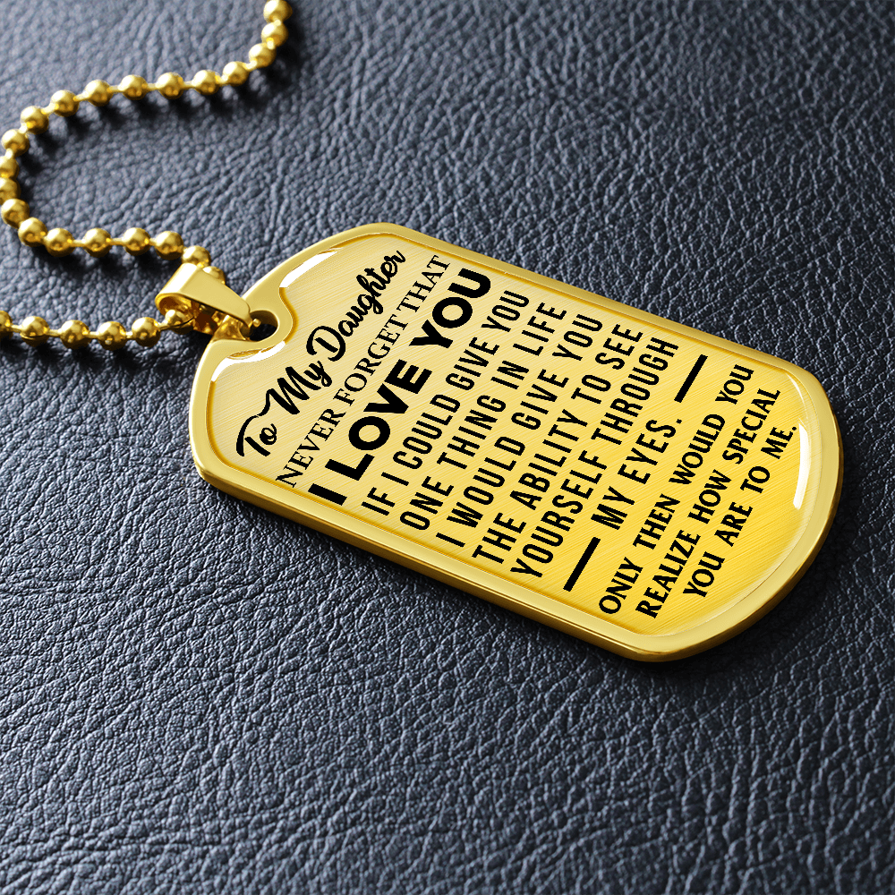 Daughter - If I Could Give You One Thing In Life - Dog Tag Necklace