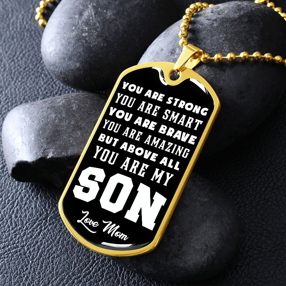 You Are Strong, You Are Smart, You Are Brave - Love Mom