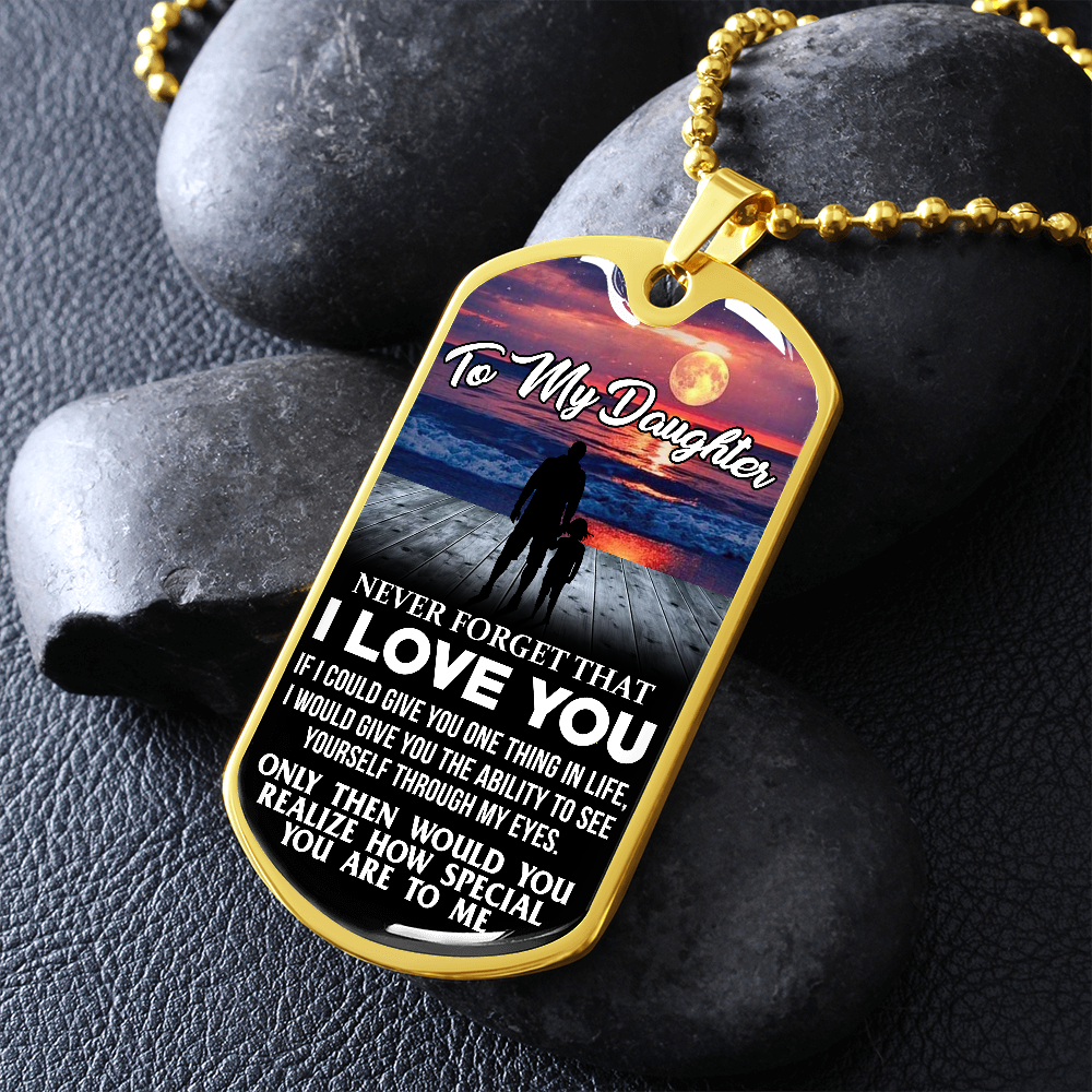 Daughter - Never Forget That - I Love You