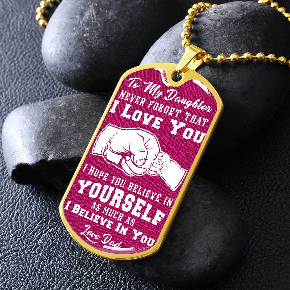 Daughter - I Believe in You - Dark Pink - Dog Tag
