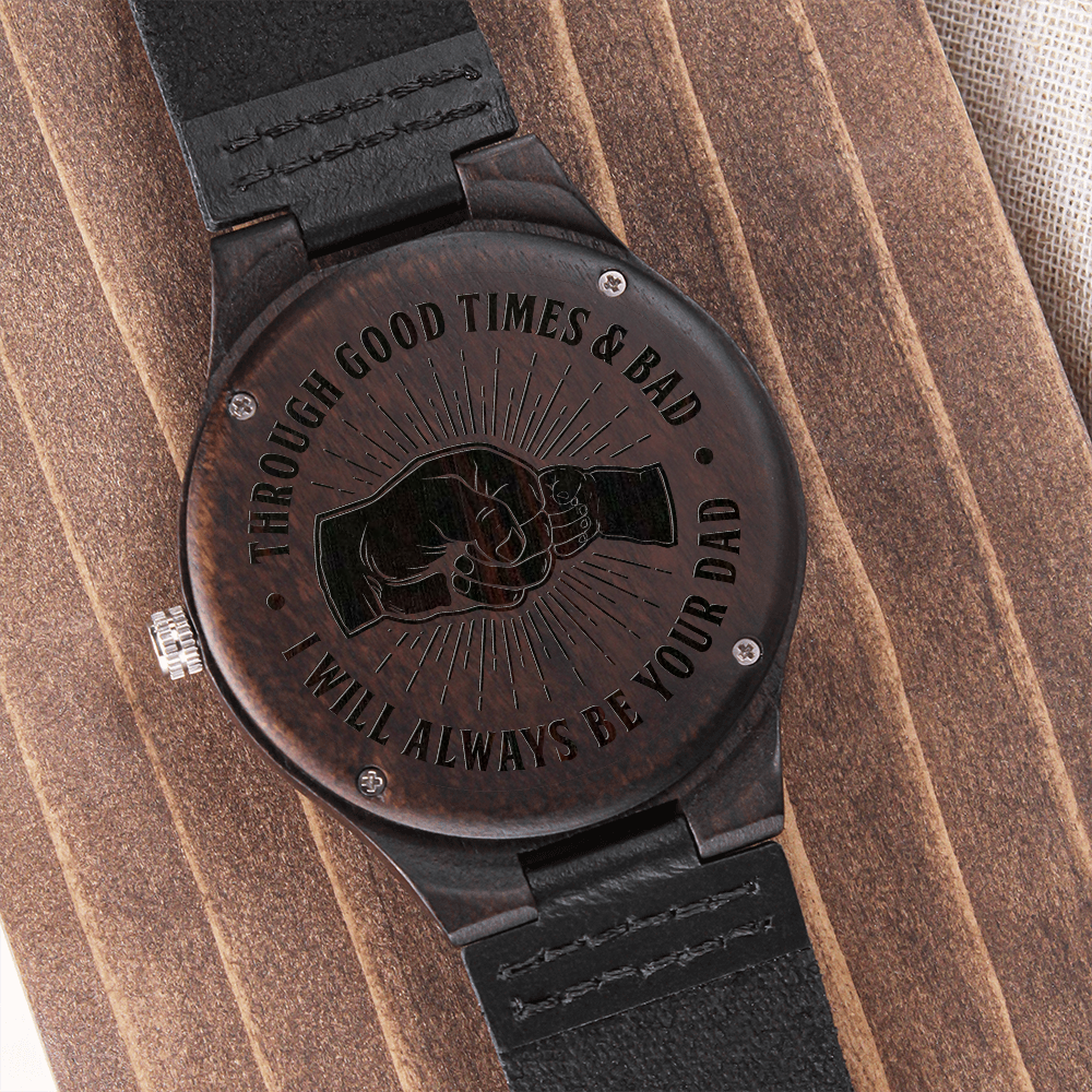 Son - Through Good Times & Bad - Wooden Watch