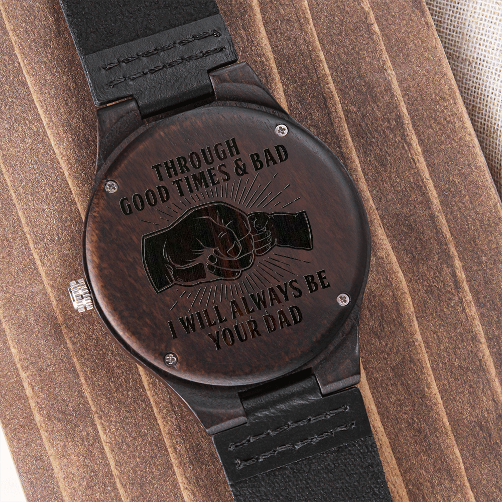 Through Good Times & Bad - Engraved Wooden Watch