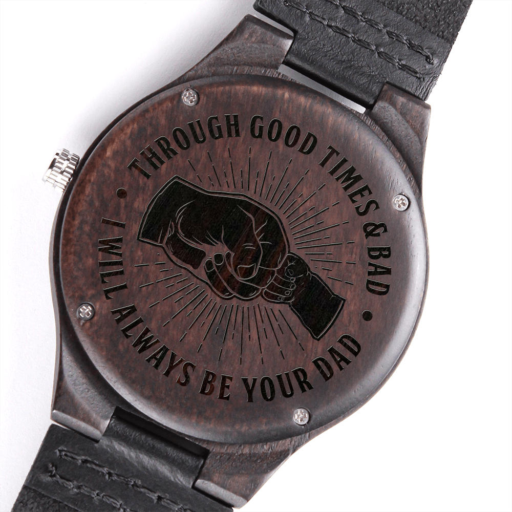 Son - Through Good Times & Bad - Wooden Watch