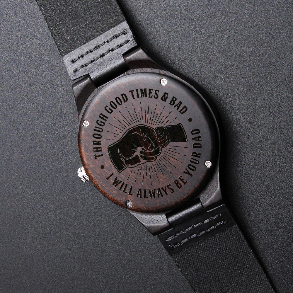 Son - Through Good Times & Bad - Wooden Watch