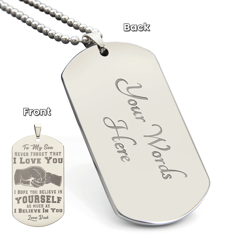 Son - Never Forget I Love You - Love Dad - Engraved Dog Tag Necklace