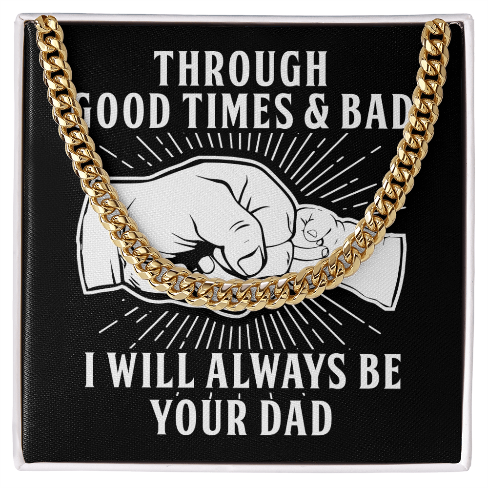 Through Good Times & Bad - Cuban Link Chain