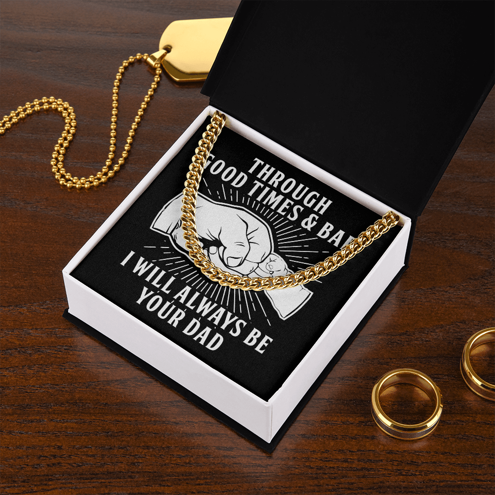 Through Good Times & Bad - Cuban Link Chain