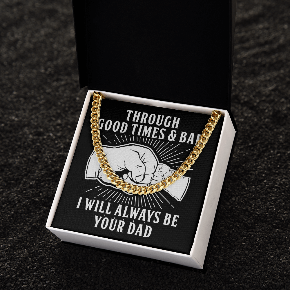 Through Good Times & Bad - Cuban Link Chain