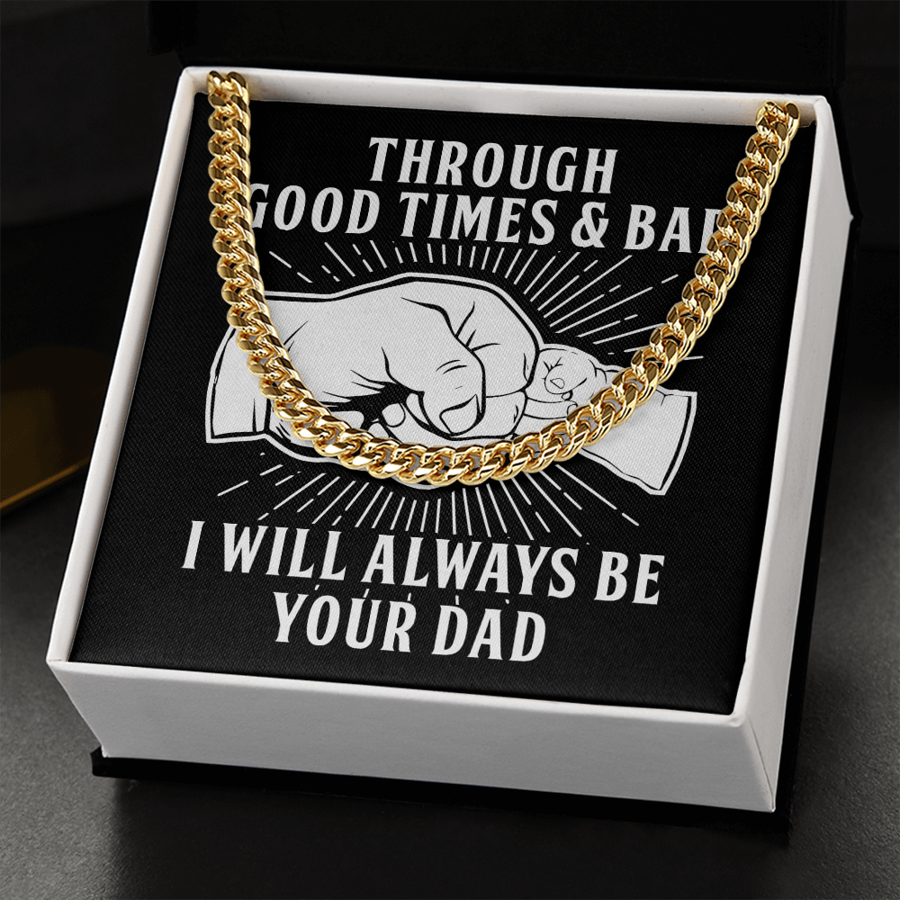 Through Good Times & Bad - Cuban Link Chain