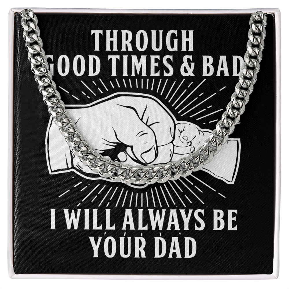Through Good Times & Bad - Cuban Link Chain