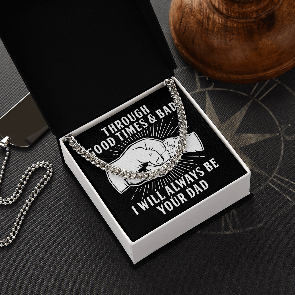 Through Good Times & Bad - Cuban Link Chain