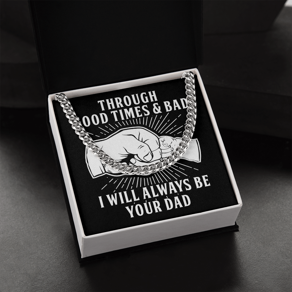 Through Good Times & Bad - Cuban Link Chain