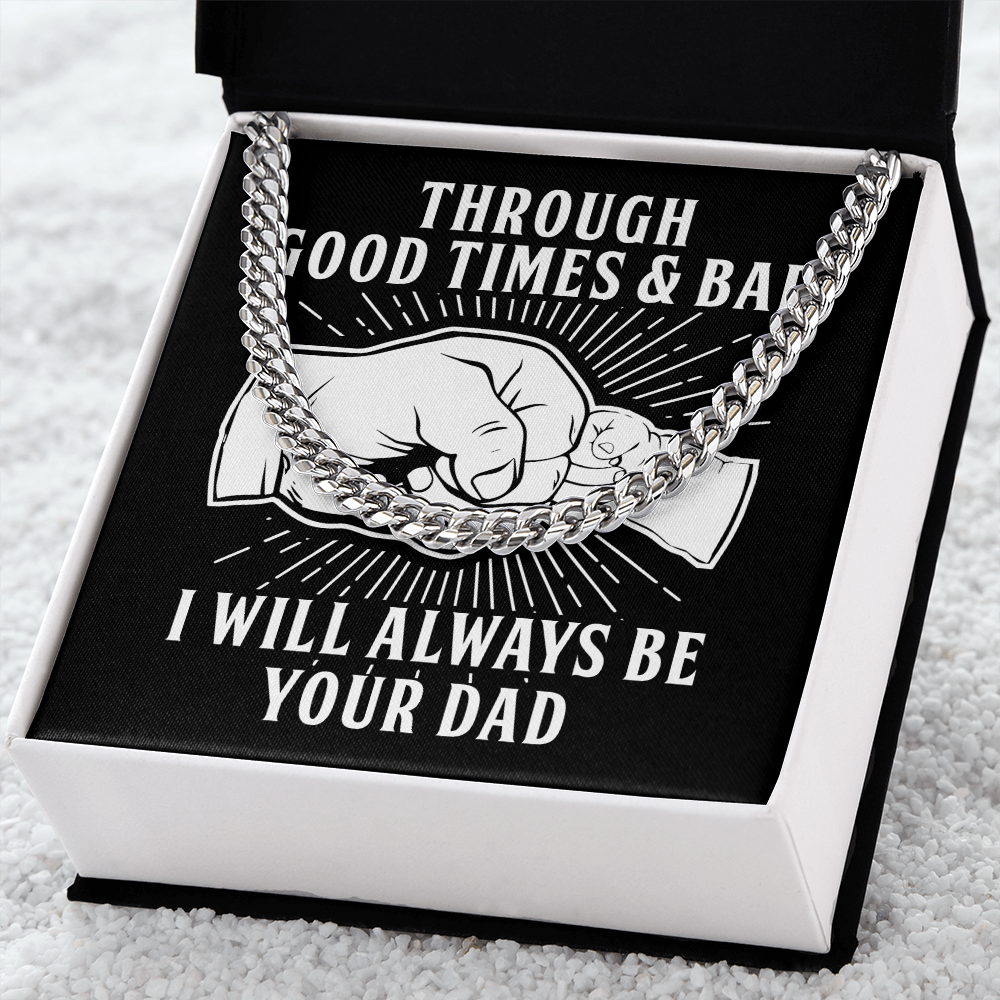 Through Good Times & Bad - Cuban Link Chain