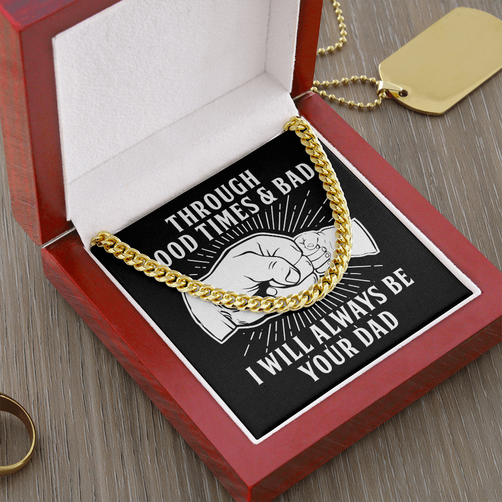 Through Good Times & Bad - Cuban Link Chain