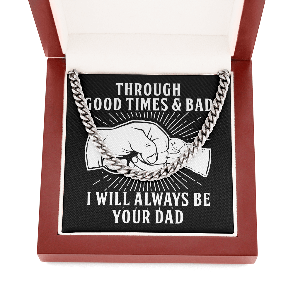Through Good Times & Bad - Cuban Link Chain