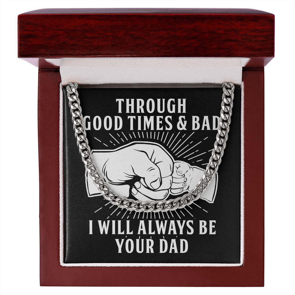 Through Good Times & Bad - Cuban Link Chain