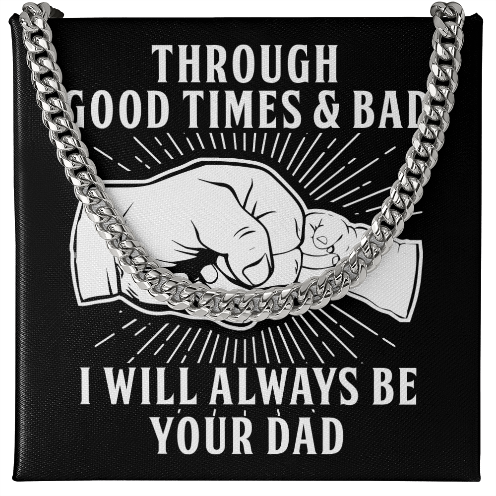 Through Good Times & Bad - Cuban Link Chain