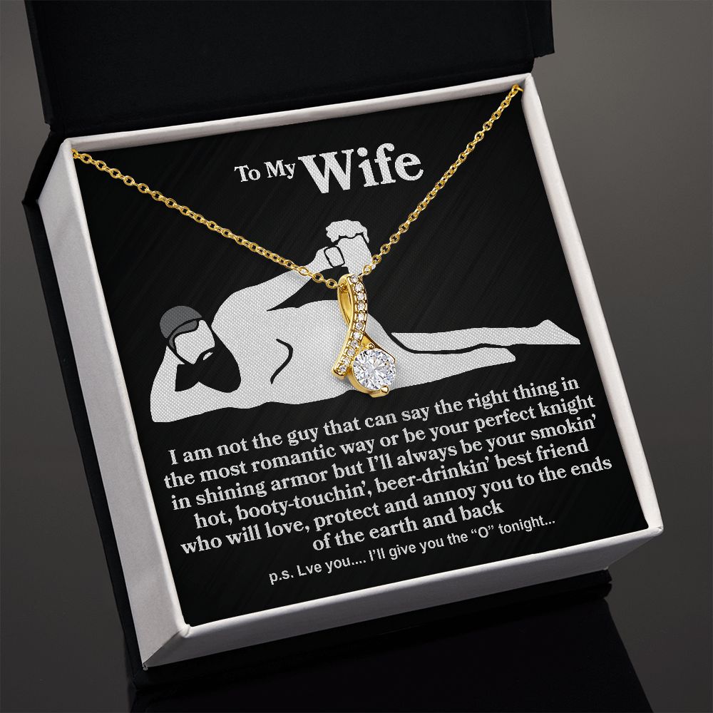 To My Wife - I Am Not The Guy - Alluring Beauty Necklace