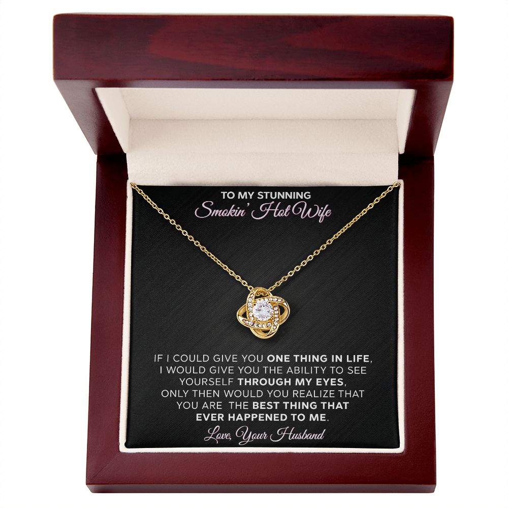 To My Stunning - Smokin Hot Wife - Love Knot Necklace