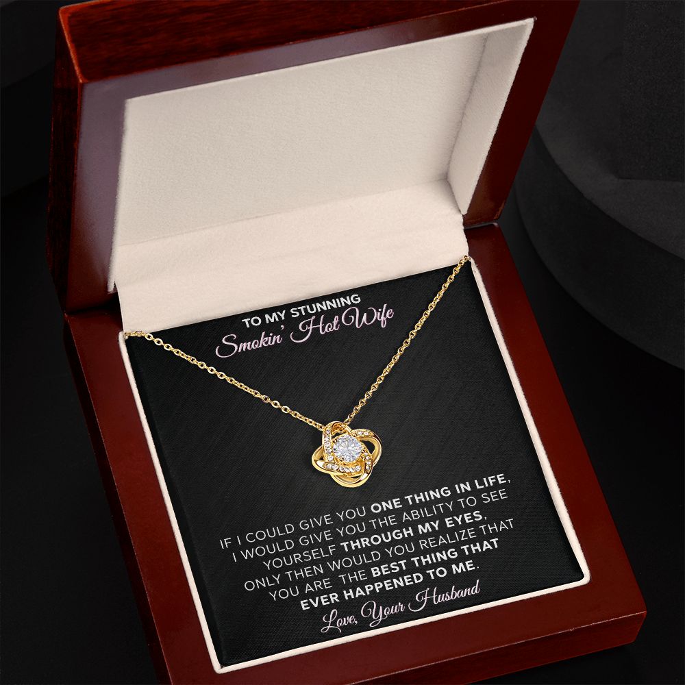 To My Stunning - Smokin Hot Wife - Love Knot Necklace