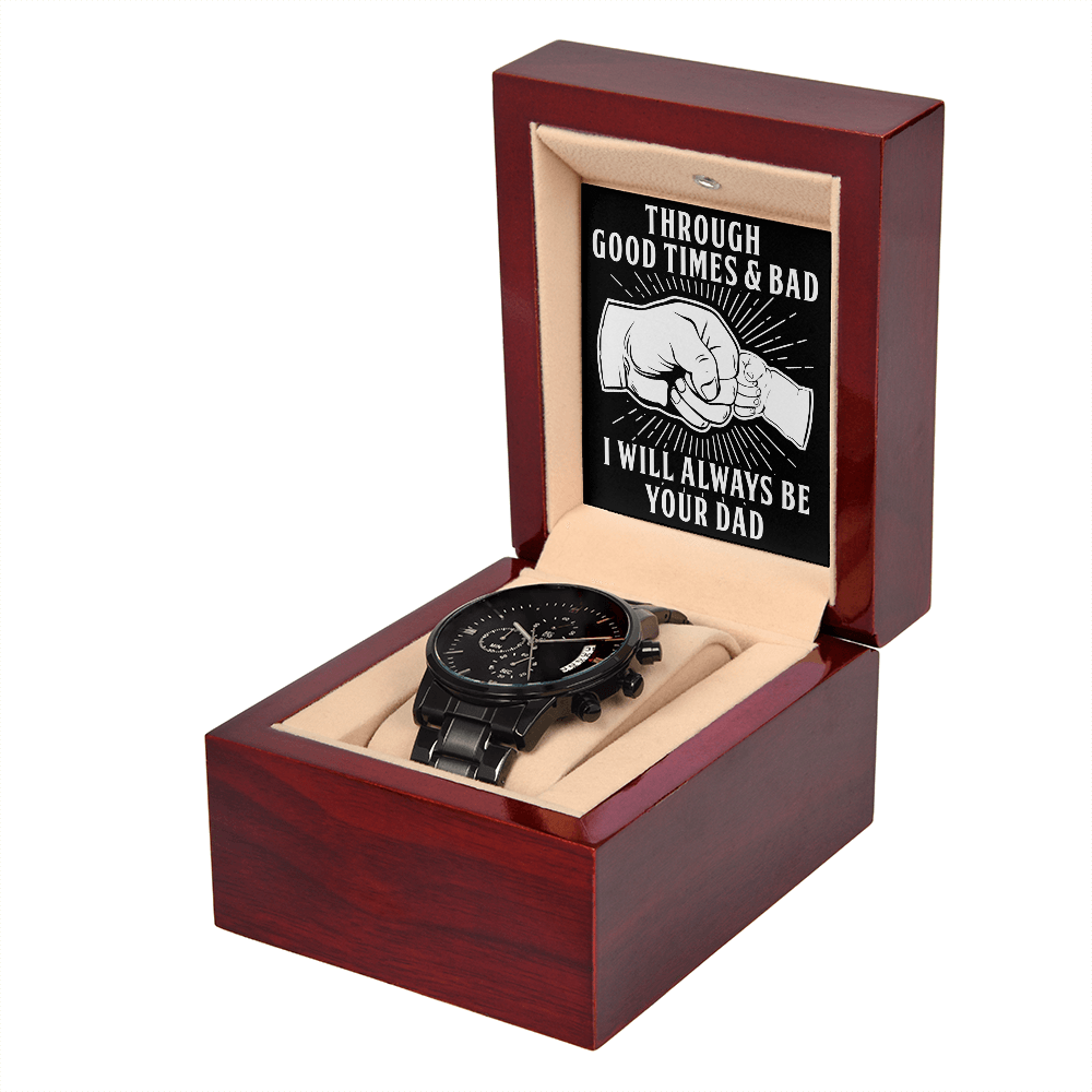 Through Good Times & Bad - Black Chronograph Watch