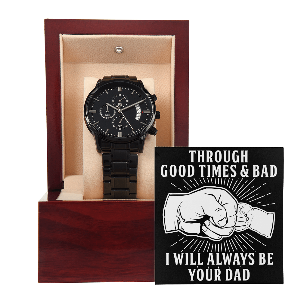 Through Good Times & Bad - Black Chronograph Watch