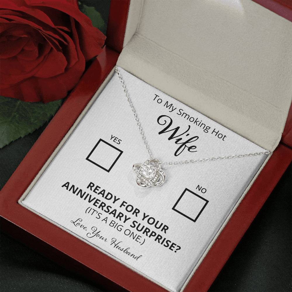 Wife - Ready For Your Anniversary Surprise