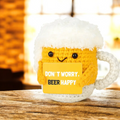 Handmade Don't Worry Beer Happy Mug